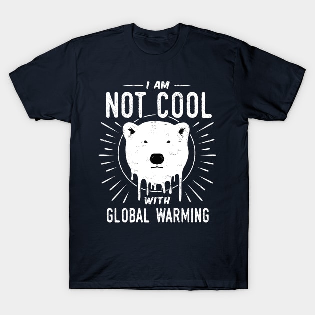 Save Polar Bears - I'm Not Cool With Global Warming T-Shirt by bangtees